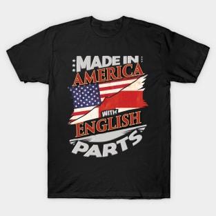 Made In America With English Parts - Gift for English From England T-Shirt